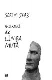 Manual de limbă mută - Paperback - Sorin Șerb - Vremea