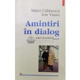 Amintiri in dialog cu Ion Vianu - Matei Calinescu ($T148)
