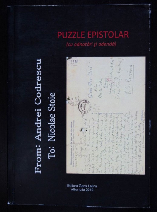 Andrei Codrescu; Nicolae Stoie - Puzzle epistolar (cu adnotări și addendă)