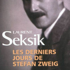 Les derniers jours de Stefan Zweig / Laurent Seksik