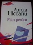 AURORA LIICEANU PRIN PERDEA