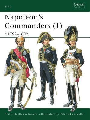 Napoleon&#039;s Commanders (1): C.1792-1809