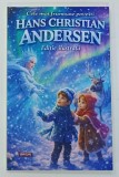 HANS CHRISTIAN ANDERSEN , CELE MAI FRUMOASE POVESTI , EDITIE ILUSTRATA , ANII '2000
