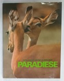 PARADIESE , TIERE UND PFLANZEN ....( PARADISURI , ANIMALE SI PLANTE ..) von WILLI und URSULA DOLDER , TEXT IN LIMBA GERMANA , 1977