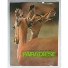 PARADIESE , TIERE UND PFLANZEN ....( PARADISURI , ANIMALE SI PLANTE ..) von WILLI und URSULA DOLDER , TEXT IN LIMBA GERMANA , 1977