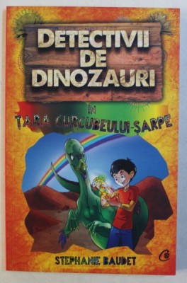 DETECTIVII DE DINOZAURI IN TARA CURCUBEULUI - SARPE - A PATRA CARTE de STEPHANIE BAUDET , 2019 foto