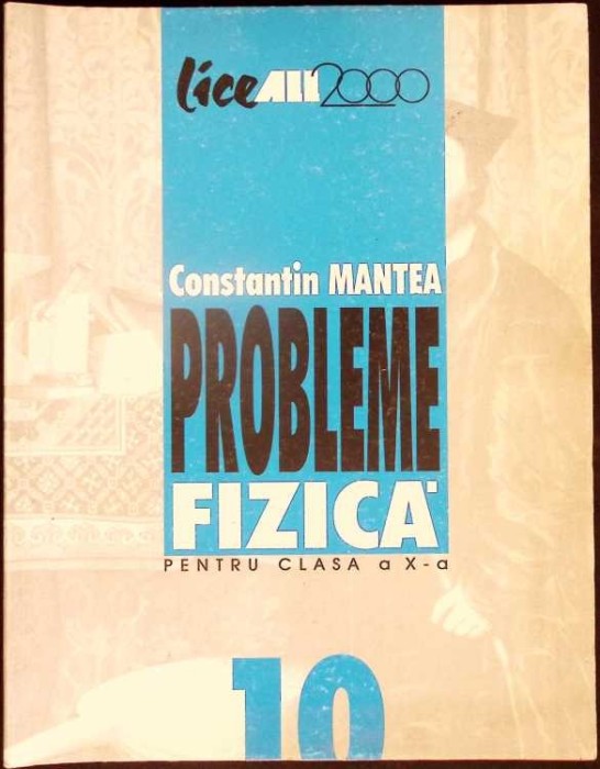PROBLEME DE FIZICA PENTRU CLASA A X A-CONSTANTIN MANTEA-334979
