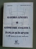 Algebra liniara si geometrie analitica in plan si in spatiu - Ioan Pop , 1996 / R3P2S