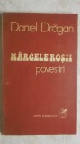 Daniel Dragan - Margele rosii, povestiri (vezi detalii pentru livrare in tara), 1984