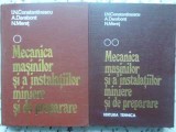 MECANICA MASINILOR SI A INSTALATIILOR MINIERE SI DE PREPARARE VOL.1-2-I.N. CONSTANTINESCU, A. DARABONT, N. -231605