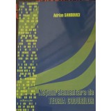 NOTIUNI ELEMENTARE DE TEORIA CODURILOR-ADRIAN SANDOVICI-321673