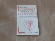 BOB FLAWS - SECRETE IMPERIALE ALE SANATATII SI LONGEVITATII foto