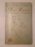 Florica Gheorghescu; Olga Grigorescu (dedicație) - Dinu Lipatti: născut pentru a fi nemuritor
