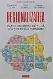Regionalizarea. Catre un model de buna guvernanta a Romaniei - 2023 - Alexandru L. Cohal (K320), Polirom