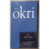 IN ARCADIA-BEN OKRI-100925