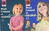 Dinti Frumosi Si Sanatosi I, II - Florin Colonas, Bucuresti, 1978/79, Ceres, Stomatologie, Medicina Dentara