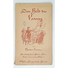 DAS BILD DES VATERS von THEODORE FONTANE ( CHIPUL TATALUI ) , ERINNERUNGEN ( AMINTIRI ) TEXT IN LIMBA GERMANA , PERIOADA INTERBELICA