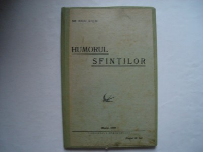 Humorul sfintilor - Iuliu Ratiu (greco-cat.), cu dedicatie pt. Valeriu Frentiu foto