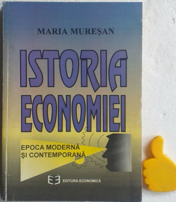 Istoria economiei Epoca moderna si contemporana Maria Muresan foto