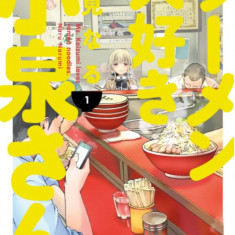 Ms. Koizumi Loves Ramen Noodles - Volume 1 | Naru Narumi