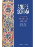 Timpul rugului aprins. Maestrul spiritual in traditia rasariteana/Andre Scrima