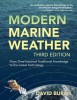 Modern Marine Weather: From Traditional Knowledge to Latest Technology - Ghid Navigatie Sigura &amp; Eficienta - Carte Engleza