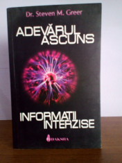 Steven M. Greer ? Adevarul ascuns. Informatii interzise foto