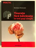 Tinerete fara batranete in trei pasi simpli, Perricone Nicholas, 2005!