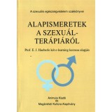 Alapismeretek a szexu&aacute;lter&aacute;pi&aacute;r&oacute;l - Prof. E. J. Haeberle k&eacute;t e-learning kurzusa alapj&aacute;n - Dr. Szil&aacute;gyi Vilmos