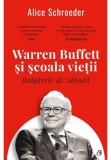Cumpara ieftin Warren Buffett si scoala vietii - Alice Schroeder, Curtea Veche