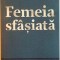 FEMEIA SFASIATA de SIMONE DE BEAUVOIR , 2009