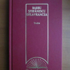 Barbu Stefanescu Delavrancea - Teatru (2009, editie cartonata impecabila)