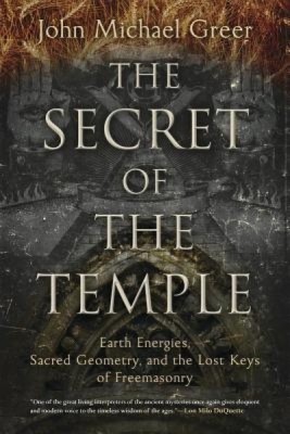 The Secret of the Temple: Earth Energies, Sacred Geometry, and the Lost Keys of Freemasonry foto