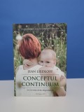 Conceptul continuum. In cautarea fericirii pierdute - Jean Liedloff
