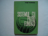 Sistemul cu patru fundasi. Studiu monografic - Virgil Economu, 1965, Alta editura