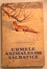 Urmele Animalelor Salbatice - C. Rosetti Balanescu