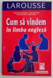 Cum sa vindem in limba engleza - Crispin Michael Geoghegan, Jacqueline Gonthier