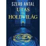 Utas &eacute;s holdvil&aacute;g - Szerb Antal