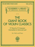 Giant Book of Violin Classics for Violin with Piano Accompaniment: Violin and Piano