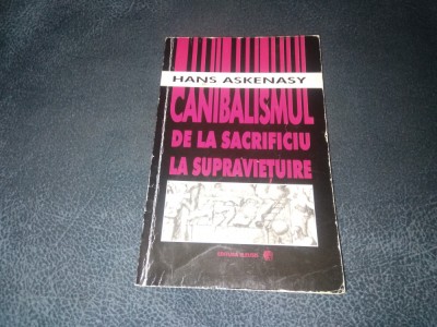 HANS ASKENASY - CANIBALISMUL DE LA SACRIFICIU LA SUPRAVIETUIRE foto