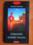 Ismail Kadare - Generalul armatei moarte, Polirom