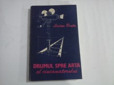 DRUMUL SPRE ARTA AL CINEAMATORULUI - LUCIAN BRATU
