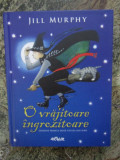 O vrajitoare ingrozitoare - Jill Murphy, 2015