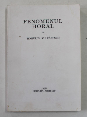 FENOMENUL HORAL de ROMULUS VULCANESCU , 1995 foto