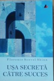 USA SECRETA CATRE SUCCES - FLORENCE SCOVEL SHINN ( ED. ACT SI POLITON, 2014)