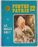 PENTRU PATRIE , REVISTA ILUSTRATA , EDITATA DE MINISTERUL DE INTERNE , NR. 12 , 1980