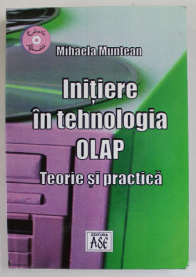 INITIERE IN TEORIA OLAP , TEORIE SI PRACTICE de MIHAELA MUNTEAN , 2004, PREZINTA HALOURI DE APA * foto
