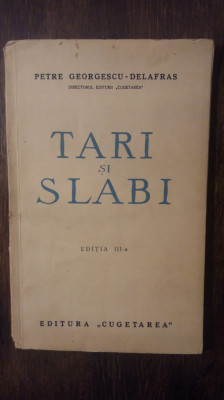 TARI SI SLABI- PETRE GEORGESCU- DELAFRAS foto