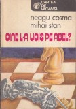 Neagu Cosma Mihai Stan - Cine l-a ucis pe Abel?