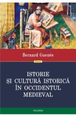 Istorie si cultura istorica in Occidentul medieval - Editura Polirom